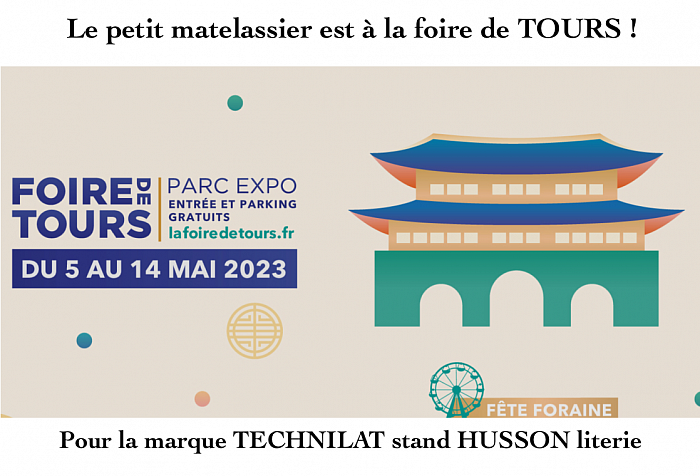 Le petit matelassier représente Technilat à la foire de Tours pour les meubles Husson du 5 au 14 mai