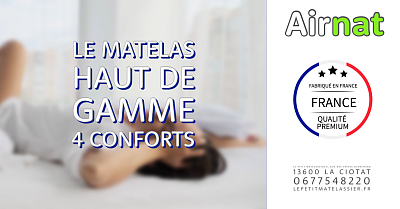 Matelas Airnat créé par le petit matelassier à La Ciotat. Le meilleur matelas haut de gamme 4 conforts au meilleur tarif.